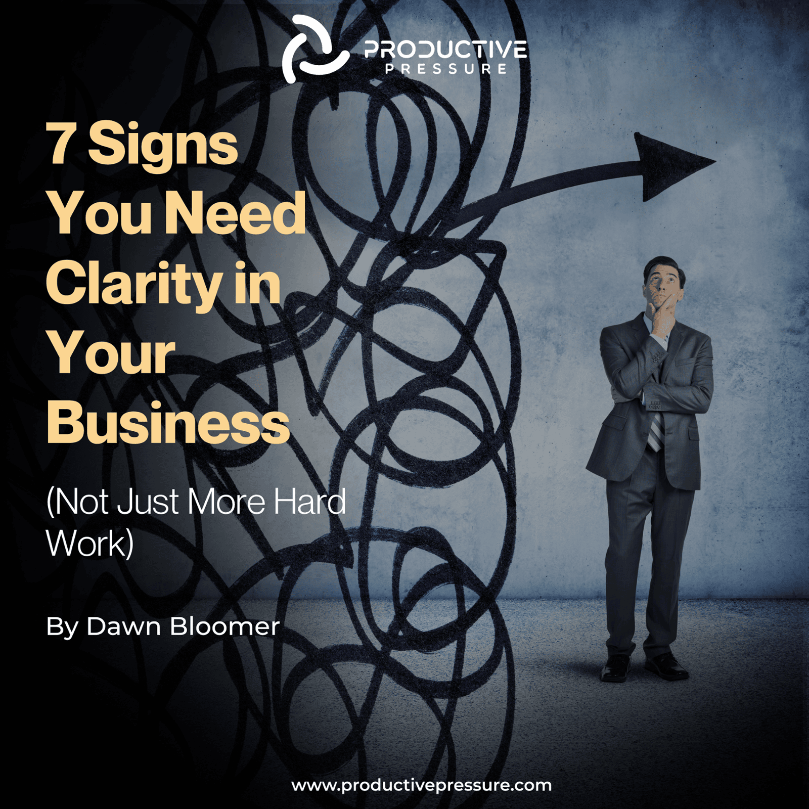 7 Signs You Need Clarity in Your Business (Not Just More Hard Work)